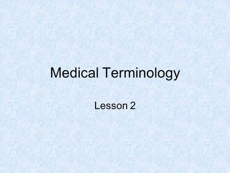 Medical Terminology Lesson 2. Look-Alike, Sound Alike Terms Arteri/oartery Ather/oplaque or fatty substance Arthr/ojoint.