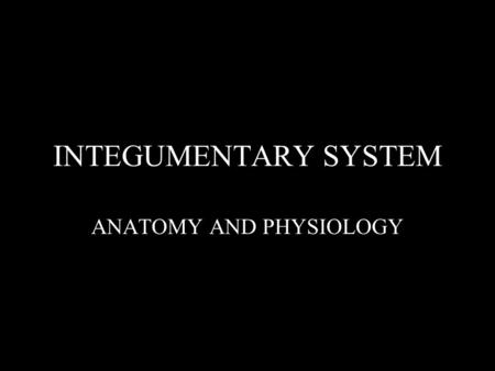 ANATOMY AND PHYSIOLOGY