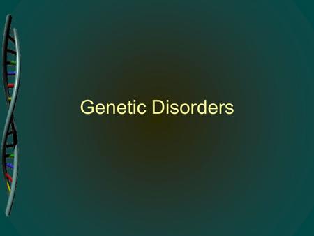 Genetic Disorders.