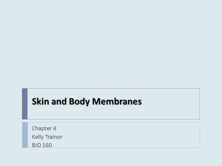 Skin and Body Membranes