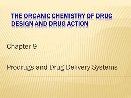 The Organic Chemistry of Drug Design and Drug Action