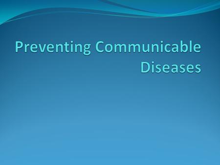 Preventing Communicable Diseases