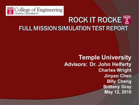 Temple University Advisors: Dr. John Helferty Charles Wright Jinyan Chen Billy Cheng Brittany Gray May 12, 2010 1.