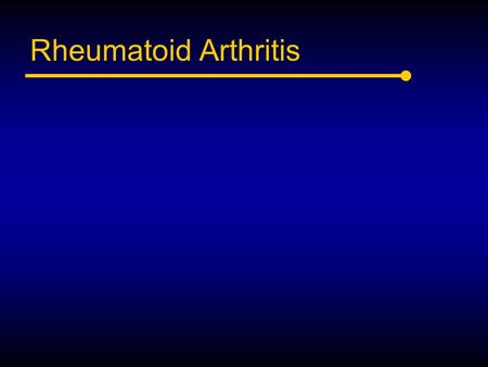 Rheumatoid Arthritis.