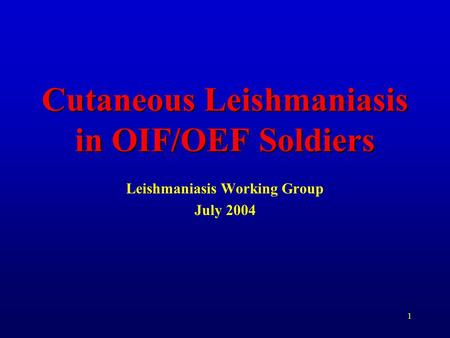 Cutaneous Leishmaniasis in OIF/OEF Soldiers