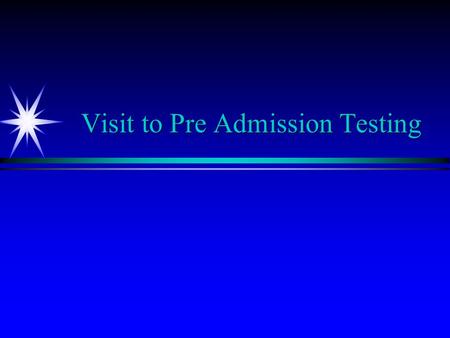 Visit to Pre Admission Testing. The Center for Bariatric Surgery and Metabolic Disease ä Thank you for choosing our institution to have your surgery.