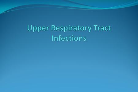 Upper Respiratory Tract Infections