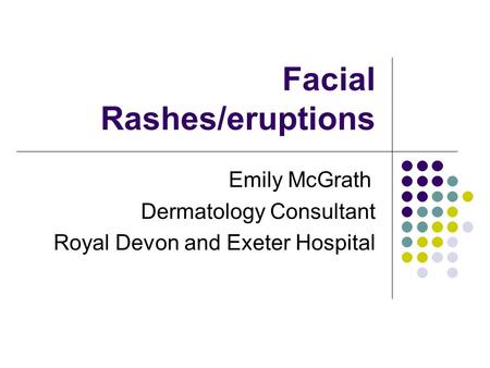 Facial Rashes/eruptions