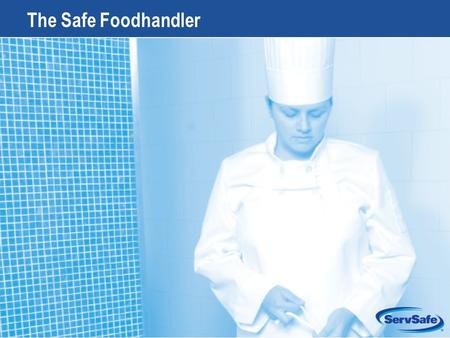 The Safe Foodhandler Instructor Notes