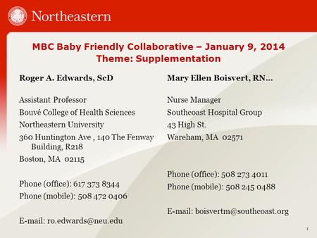 1 Roger A. Edwards, ScD Assistant Professor Bouvé College of Health Sciences Northeastern University 360 Huntington Ave, 140 The Fenway Building, R218.