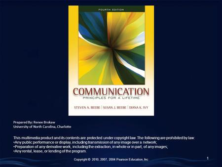 Copyright © 2010, 2007, 2004 Pearson Education, Inc 1 Prepared By: Renee Brokaw University of North Carolina, Charlotte This multimedia product and its.