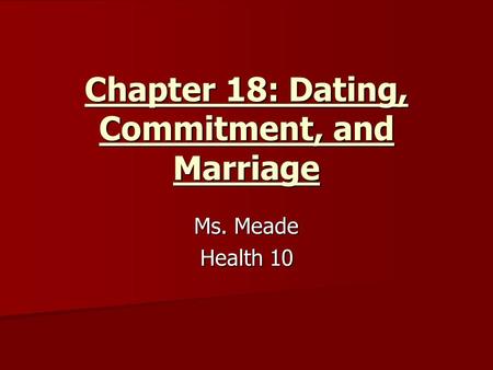 Chapter 18: Dating, Commitment, and Marriage