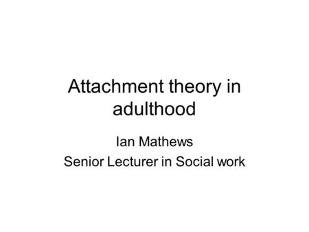 Attachment theory in adulthood