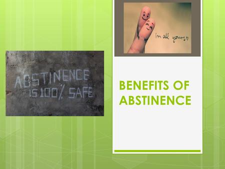 BENEFITS OF ABSTINENCE