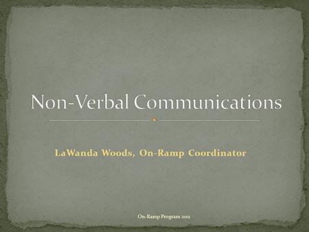 LaWanda Woods, On-Ramp Coordinator On-Ramp Program 2011.