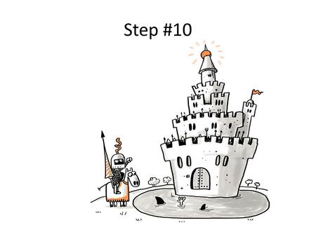 Step #10. Step #10: Definition of “Core” Determine what you “Core” is – that being what is it that will give you sustainable competitive advantage and.