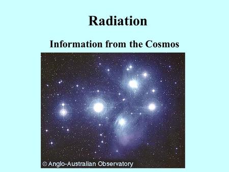 Information from the Cosmos