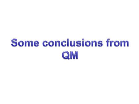 Energy is absorbed and emitted in quantum packets of energy related to the frequency of the radiation: Planck constant h= 6.63  10 −34 J·s Planck constant.