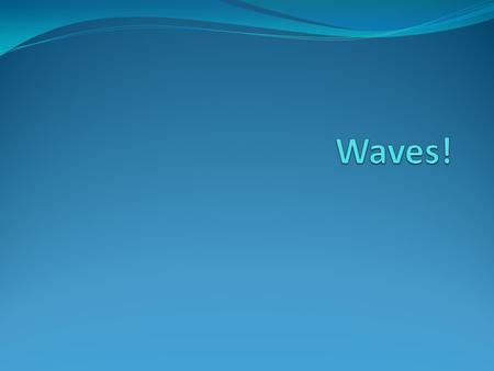 Waves!.