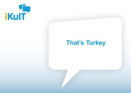 Startseite That’s Turkey. Startseite Facts Name: Republic of Turkey Capital: Ankara (6 million inhabitants) Population: 73 million inhabitants National.