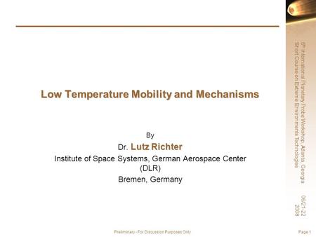 6 th International Planetary Probe Workshop, Atlanta, Georgia Short Course on Extreme Environments Technologies 06/21-22 2008 Preliminary - For Discussion.
