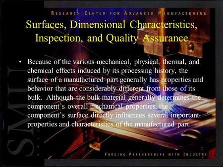 Surfaces, Dimensional Characteristics, Inspection, and Quality Assurance Because of the various mechanical, physical, thermal, and chemical effects induced.