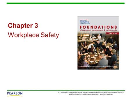 © Copyright 2011 by the National Restaurant Association Educational Foundation (NRAEF) and published by Pearson Education, Inc. All rights reserved. Chapter.