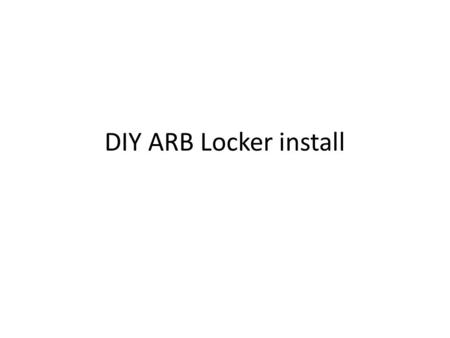 DIY ARB Locker install. Step 1 Clean your differential. Less dirt on the outside makes it easier to keep dirt from the inside.