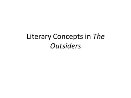 Literary Concepts in The Outsiders