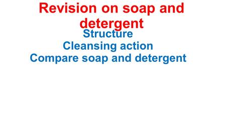 Revision on soap and detergent