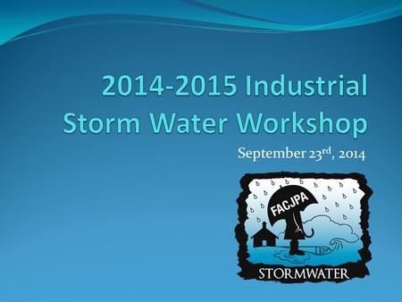 September 23 rd, 2014. Welcome! Sally Anson, San Diego County Office of Education (SDCOE) Annika Kubischta & John Quenzer, D-M AX Engineering, Inc. (D-M.