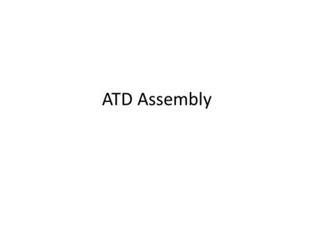 ATD Assembly. ATD Assembly #1 Dewar Assembly #1 Status: Dewar has been completely assembled and vacuum tested. No vacuum leaks were detected on the outer.