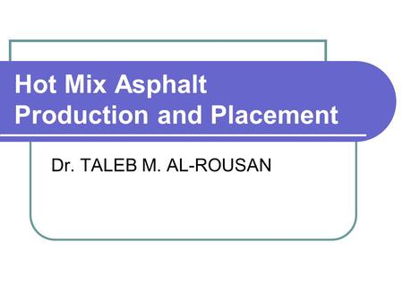 Hot Mix Asphalt Production and Placement