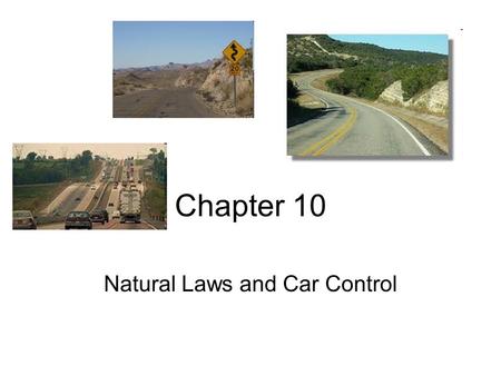 Natural Laws and Car Control