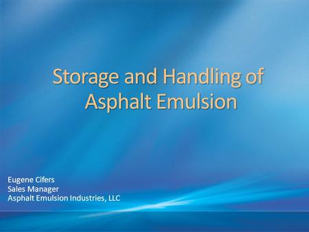 Eugene Cifers Sales Manager Asphalt Emulsion Industries, LLC.