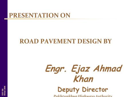 Engr. Ejaz Ahmad Khan Deputy Director Pakhtunkhwa Highways Authority