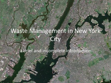 Waste Management in New York City a brief and incomplete introduction.