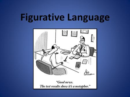 Figurative Language. What is it? Figurative language is language that communicates meanings beyond the literal meanings of the words. Words are often.