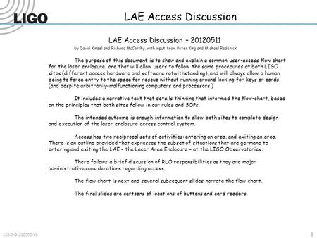 LAE Access Discussion 1 LIGO-G1200555-V2 LAE Access Discussion – 20120511 by David Kinzel and Richard McCarthy, with input from Peter King and Michael.