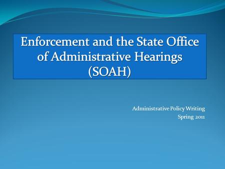 Administrative Policy Writing Spring 2011. Administrative Policy Writing Spring 2011 Introduction An important component of administrative policy writing.
