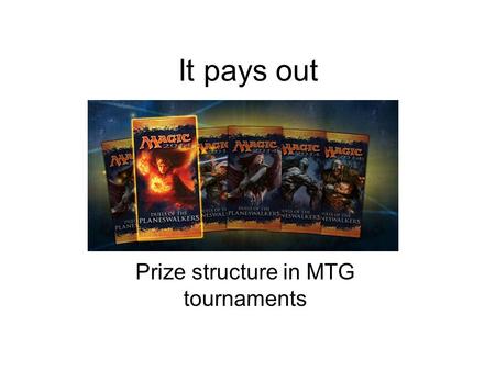 It pays out Prize structure in MTG tournaments. TO.