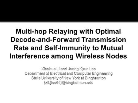 Xiaohua Li and Jeong Kyun Lee Department of Electrical and Computer Engineering State University of New York at Binghamton