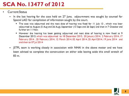 SCA No. 13477 of 2012 Current Status – In the last hearing for the case held on 27 June, adjournment was sought by counsel for Special LAO for compilation.