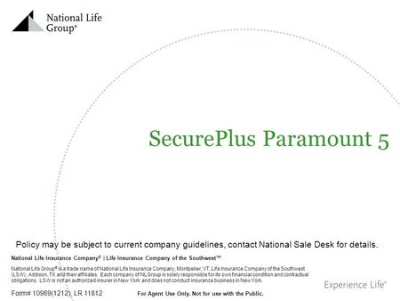 National Life Insurance Company ® | Life Insurance Company of the Southwest™ National Life Group ® is a trade name of National Life Insurance Company,