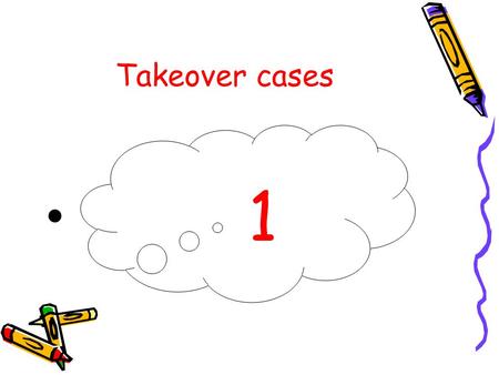 Takeover cases 1. Unocal Corporation v. Mesa Petroleum Co. 493 A.2d 946(Del.1985).