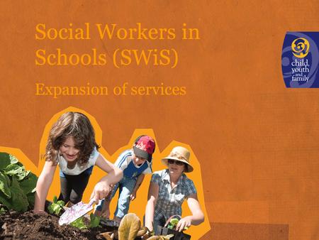 Social Workers in Schools (SWiS) Expansion of services.