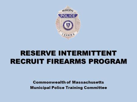 RESERVE INTERMITTENT RECRUIT FIREARMS PROGRAM