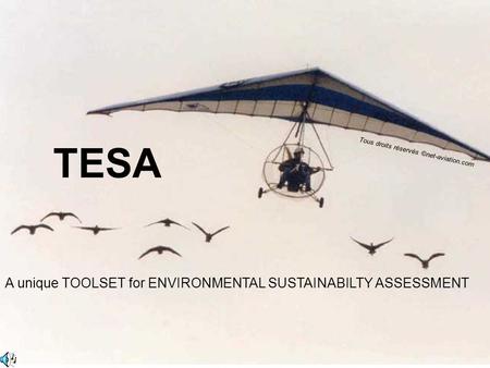 A unique TOOLSET for ENVIRONMENTAL SUSTAINABILTY ASSESSMENT TESA Tous droits réservés ©net-aviation.com.