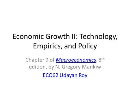 Economic Growth II: Technology, Empirics, and Policy