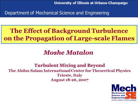 Department of Mechanical Science and Engineering University of Illinois at Urbana-Champaign The Effect of Background Turbulence on the Propagation of Large-scale.